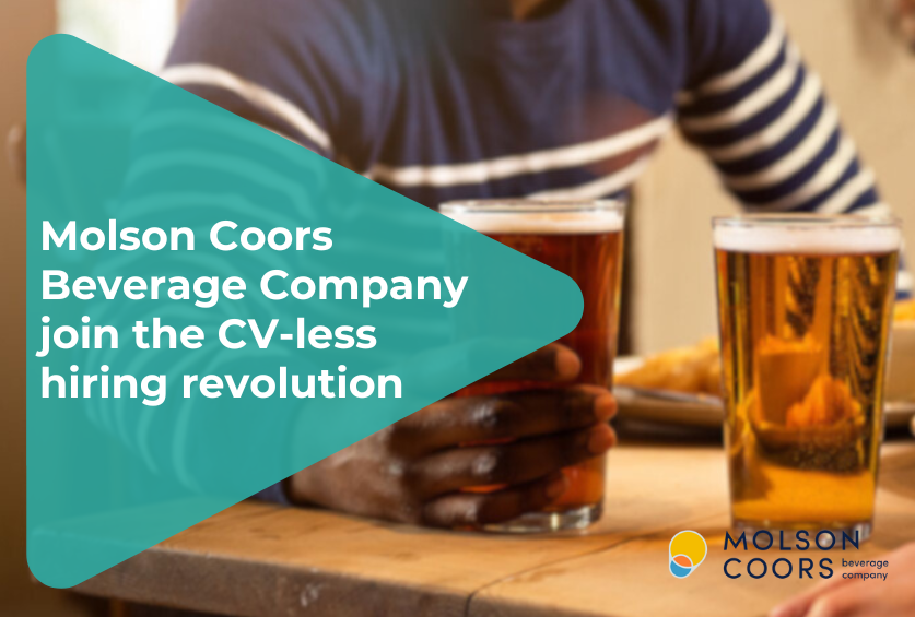 Molson Coors Beverage Company Join The CV-less Hiring Revolution